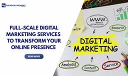 Full-Scale Digital Marketing Services to Transform Your Online Presence
