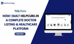 How I Built Helpcure.in – A Complete Doctor Listing & Healthcare Platform